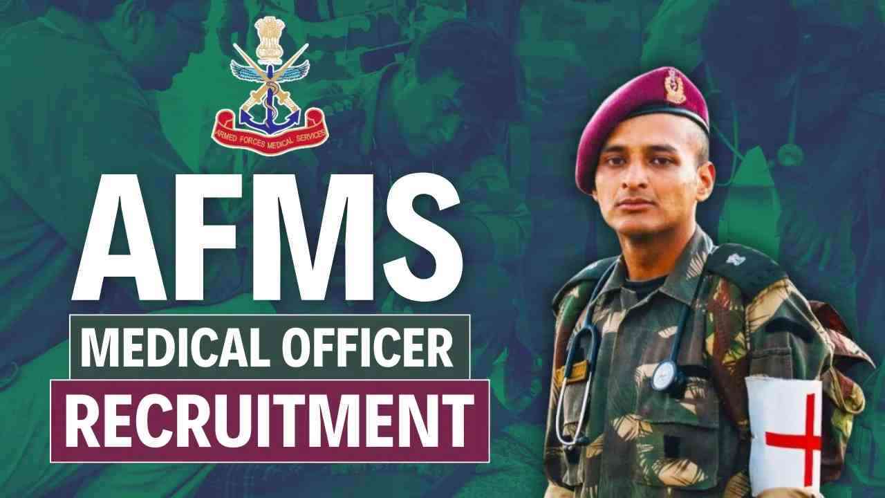 AFMS MO Recruitment 2024: 450 SSC मेडिकल ऑफिसर पदों पर भर्ती, 16 जुलाई से करें APPLY